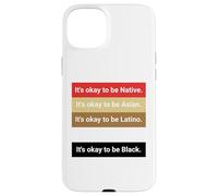 Custodia per iPhone 15 Plus Dad Joke, It's ok to be Latino, Native, Asian