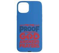 Custodia per iPhone 15 Plus Design con scritta "I'm The Proof God Answers Prayers"
