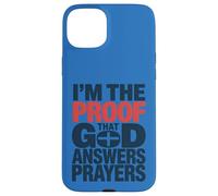 Custodia per iPhone 15 Plus Design con scritta "I'm The Proof God Answers Prayers"