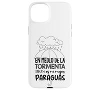 Custodia per iPhone 15 Plus Dios es mi paraguas en medio de la tormenta