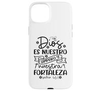 Custodia per iPhone 15 Plus Dios es nuestro amparo y fortaleza