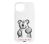 Custodia per iPhone 15 Plus Divertente orsetto con scritta "I Choose the Bear"