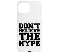 Custodia per iPhone 15 Plus Don't Believe the Hype Illustrazione Novità Graphic Designs