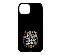 Custodia per iPhone 15 Plus Don't Let The Hard Days Win Inspirational Motivational Quote