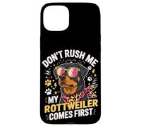 Custodia per iPhone 15 Plus Don't Rush Me My Rottweiler Comes First