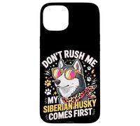 Custodia per iPhone 15 Plus Don't Rush Me My Siberian Husky Comes First