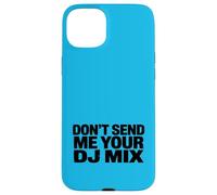 Custodia per iPhone 15 Plus Don't Send Me Your DJ Mix Techno Producer Vinyl Club Meme