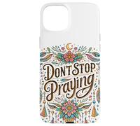Custodia per iPhone 15 Plus Don't Stop Praying BOHO Christian retrò