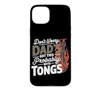 Custodia per iPhone 15 Plus DON'T WORRY DAD'S GOT THIS PROBABLY WITH TONGS