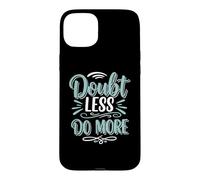 Custodia per iPhone 15 Plus Doubt less, Do SloganInspirational Motivation Typography