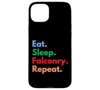 Custodia per iPhone 15 Plus Eat Sleep Falconry Repeat per falconieri e amanti dei falchi
