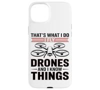 Custodia per iPhone 15 Plus Ecco Cosa Faccio, Faccio Volare I Droni E Ne So Qualcosa