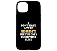 Custodia per iPhone 15 Plus EDM DJs are the only thing I like Funny Festival Rave Artist