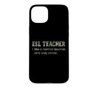 Custodia per iPhone 15 Plus ESL Teacher Like A Normal Teacher Only Way Cooler Dizionario