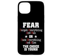 Custodia per iPhone 15 Plus Fear Forget Everything And Run Or Face Rise Choice Is Yours