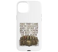 Custodia per iPhone 15 Plus First They Came for The Immigrants I Spoke Up Social Justice