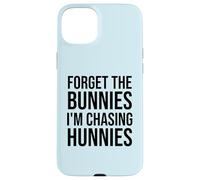 Custodia per iPhone 15 Plus Forget the Bunnies I'm Chasing Hunnies Easter Chicks Dig Me