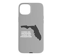 Custodia per iPhone 15 Plus Fun Florida Vieni in vacanza, Lascia su Probation divertente