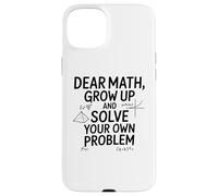 Custodia per iPhone 15 Plus Funny Dear Math Grow Up Solve Your Problems Teens Trendy