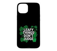 Custodia per iPhone 15 Plus Funny Houseplant Lover Leafy Things Don't Judge