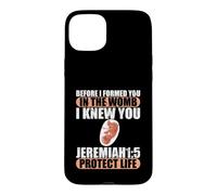 Custodia per iPhone 15 Plus Geremia 1:5 Pro-Life Anti-aborto prima che ti formassi