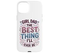 Custodia per iPhone 15 Plus Girl Dad La cosa migliore che sarò mai padre di figlie