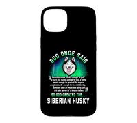 Custodia per iPhone 15 Plus God Once Said God Created The Siberian Husky Funny Dog Lover