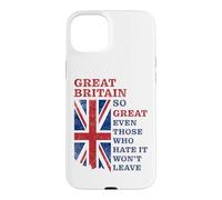 Custodia per iPhone 15 Plus Great Britain - So Great Even Those Who Hate It Won’t Leave