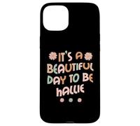 Custodia per iPhone 15 Plus HALLIE Personalized Name It's A Beautiful Day To Be HALLIE