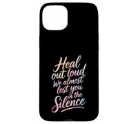 Custodia per iPhone 15 Plus Heal Out Loud We Almost Lost You In The Silence -