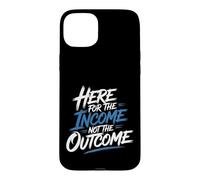 Custodia per iPhone 15 Plus Here For The Income Not The Outcome Employee Mindset -