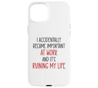 Custodia per iPhone 15 Plus I Accidentally Became Important Work & It's Ruining My Life