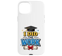 Custodia per iPhone 15 Plus I Did The Work Graduation Cap Proud Graduate Design Tee