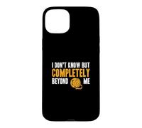 Custodia per iPhone 15 Plus I Don't Know But Completely Beyond Me Divertente Documentario Buff