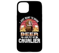 Custodia per iPhone 15 Plus I Just Want to Drink Beer and Pet My Cavalier Dog Lover