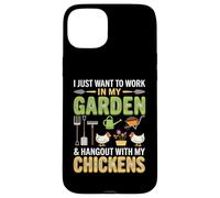 Custodia per iPhone 15 Plus I Just Want To Work In My Garden And Hang Out With Chickens