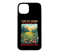 Custodia per iPhone 15 Plus I LIKE MY LAWNS SMALL AND MY BIODIVERSITY BIG