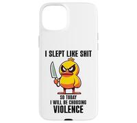Custodia per iPhone 15 Plus I Slept Like Shit So Today Will I Be Choosing Violence Duck
