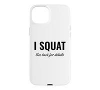 Custodia per iPhone 15 Plus I Squat See Back for Details Gym Workout This Is Why I Squat