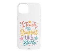 Custodia per iPhone 15 Plus I Teach the Brightest Little Stars: Cute Text School Teacher