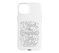 Custodia per iPhone 15 Plus I Teach the Brightest Little Stars - School Coloring Craft