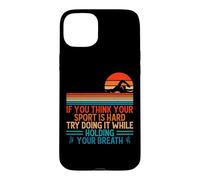 Custodia per iPhone 15 Plus If You Think Your Sport Is Hard Try Holding Your Breath Swim