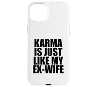 Custodia per iPhone 15 Plus Il karma è proprio come la mia ex moglie