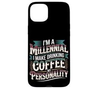 Custodia per iPhone 15 Plus I'm A Millennial Coffee Is My Personality -