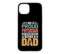 Custodia per iPhone 15 Plus I'm A Proud Physician Being A Dad Funny Fathers