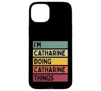 Custodia per iPhone 15 Plus I'm Catharine Doing Catharine Things Nome personalizzato divertente