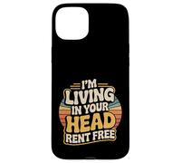 Custodia per iPhone 15 Plus I'm Living In Your Head Rent Free Bold Sarcastic Quote -