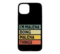 Custodia per iPhone 15 Plus I'm Malena Doing Malena Things Divertente Citazione Personalizzata