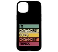Custodia per iPhone 15 Plus I'm Montgomery Doing Montgomery Things Funny Nome personalizzato