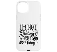 Custodia per iPhone 15 Plus I'm Not Feeling Worky Today Ufficio divertente